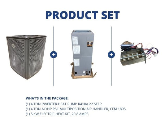 4 Ton Inverter HP R410A 22 SEER, 5 Ton AC/HP ECM Multiposition Air Handler with 5 KW Heat, 20.8 Amps