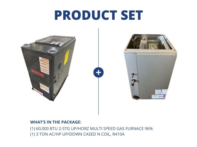 60,000 BTU 2-Stg Up/Horz ECM Multi Speed Gas Furnace 96% and 3 Ton AC/HP Up/Down Cased N Coil, R410A