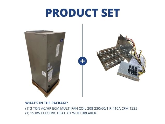 3 Ton AC/HP ECM Multi Fan Coil 208-230/60/1 R-410A CFM 1225 and 15 kW Electric Heat Kit with Breaker