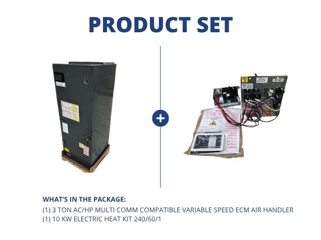 3 Ton AC/HP Multi Comm Compatible Var Spd ECM Air Handler with 10 kW Electric Heat Kit 240/60/1