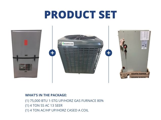 75,000 BTU 1-Stg Up/Horz Gas Furnace 80%, 4 Ton SS AC 13 SEER with 4 Ton AC/HP Up/Horz Cased A Coil