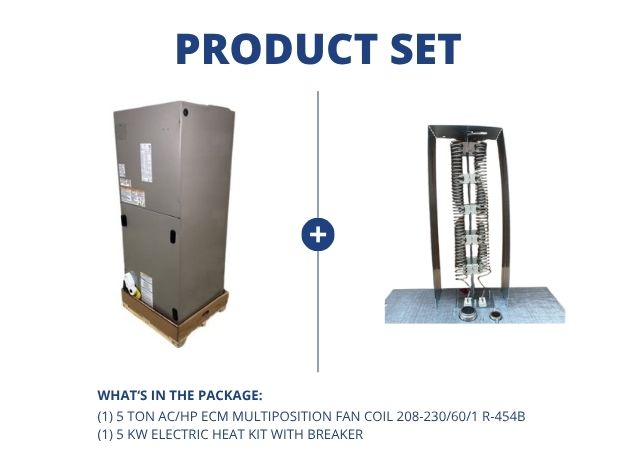 5 Ton AC/HP ECM Multiposition Fan Coil 208-230/60/1 R-454B and 5 KW Electric Heat Kit with Breaker