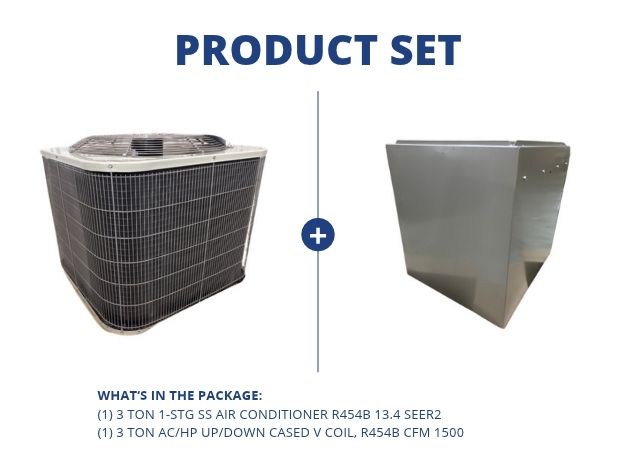 3 Ton 1-Stg SS Air Conditioner R454B 13.4 SEER2 and 3 Ton AC/HP Up/Down Cased V Coil, R454B CFM 1500