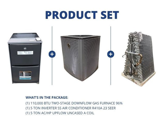 110,000 BTU 2-Stg Down Gas Furnace 96%, 5 Ton Inverter AC R410A 23 SEER with 5 Ton Up Uncased A Coil