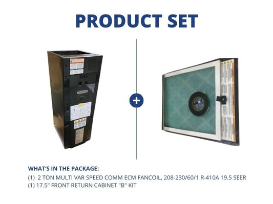 2 Ton Multi Var Speed Comm ECM Fancoil, 208-230/60/1 R-410A 19.5 SEER and 17.5" Front Return "B" Kit