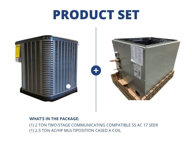 2 Ton Two-Stage Communicating Compatible SS AC 17 SEER with 2.5 Ton AC/HP Multiposition Cased A Coil