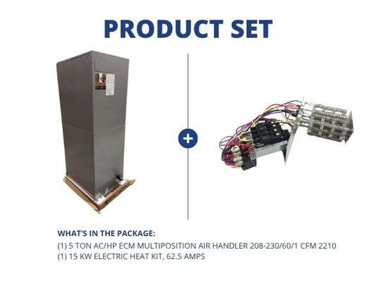 5 Ton AC/HP ECM Multiposition Air Handler 208-230/60/1 R-410A CFM 2210 and 15 KW Heat Kit, 62.5 Amps