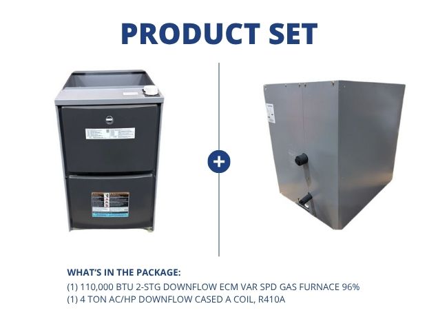 110,000 BTU 2-Stg Downflow ECM Var Spd Gas Furnace 96% with 4 Ton AC/HP Downflow Cased A Coil, R410A