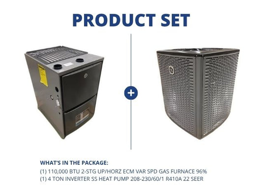 110,000 BTU 2-Stg Up/Horz ECM Var Spd Gas Furnace 96% with 4 Ton Inverter SS Heat Pump R410A 22 SEER