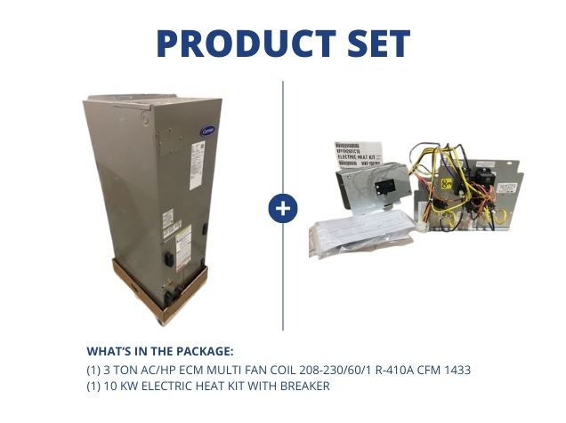 3 Ton AC/HP ECM Multi Fan Coil 208-230/60/1 R-410A CFM 1433 and 10 kW Electric Heat Kit with Breaker
