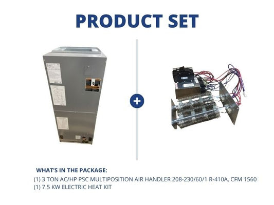 3 Ton AC/HP PSC Multiposition Air Handler 208-230/60/1 R-410A, CFM 1560 and 7.5 Kw Electric Heat Kit