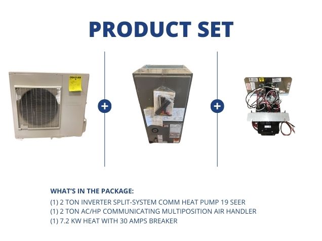 2 Ton Inverter SS Comm Heat Pump 19 SEER, 2 Ton Comm Multi Air Handler and 7.2 KW Heat W/30A Breaker