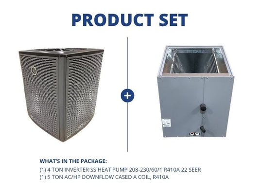 4 Ton Inverter SS Heat Pump 208-230/60/1 R410A 22 SEER with 5 Ton AC/HP Downflow Cased A Coil, R410A