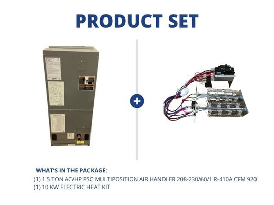 1.5 Ton AC/HP PSC Multiposition Air Handler 208-230/60/1 R-410A CFM 920 with 10 Kw Electric Heat Kit
