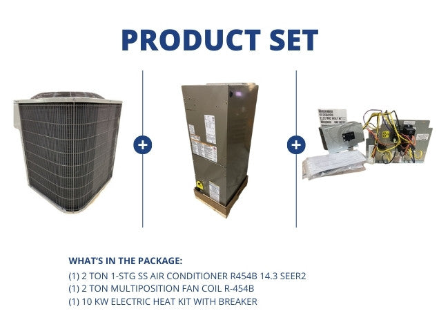 2 Ton 1-Stg SS AC R-454B 14.3 SEER2 with 2 Ton Multi Fan Coil R-454B and 10 kW Heat Kit with Breaker