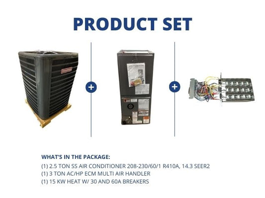 2.5 Ton SS AC R410A 14.3 SEER2, 3 Ton AC/HP Multi Air Handler and 15 kW Heat w/ 30 and  60A Breakers