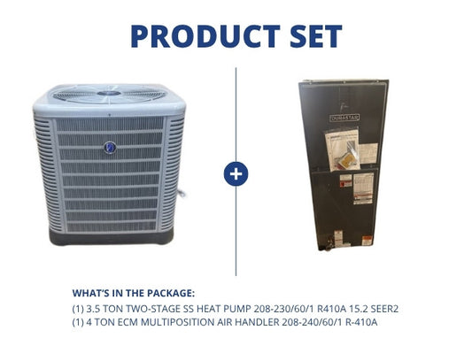 3.5 Ton Two-Stage SS Heat Pump 208-230/60/1 R410A 15.2 SEER2 and 4 Ton ECM Multiposition Air Handler