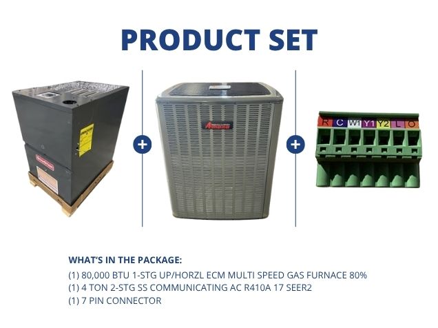 80,000 BTU 1-Stg Up/Horz Gas Furnace 80%, 4 Ton 2-Stg SS Comm AC R410A 17 SEER2 and 7 Pin Connector