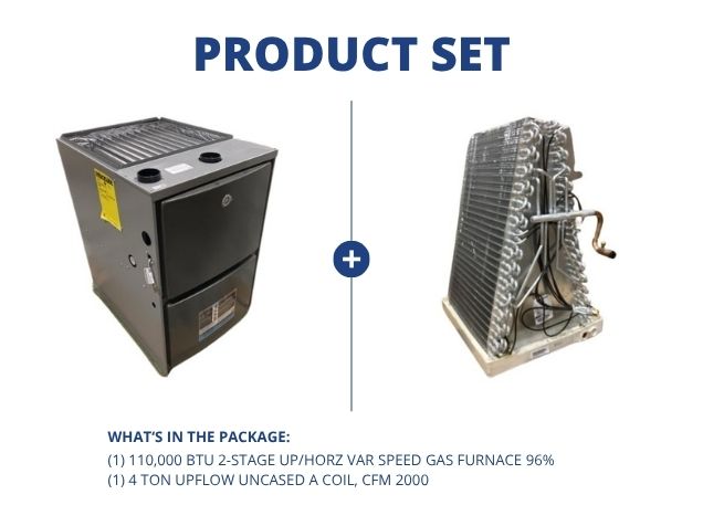 110,000 BTU 2-Stage Up/Horz ECM Var Speed Gas Furnace 96% and 4 Ton Upflow Uncased A Coil, CFM 2000