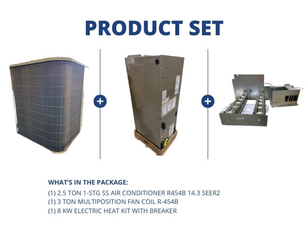 2.5 Ton 1-Stg SS AC R454B 14.3 SEER2 with 3 Ton Multi Fan Coil R-454B and 8 kW Heat Kit with Breaker