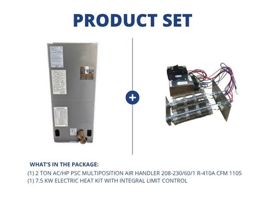 2 Ton AC/HP PSC Multiposition Air Handler 208-230/60/1 R-410A CFM 1105 with 7.5 kW Electric Heat Kit