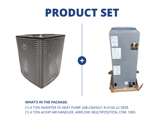 4 Ton Inverter SS Heat Pump 208-230/60/1 R-410A 22 SEER and 4 Ton Multiposition Air Handler, R-410A
