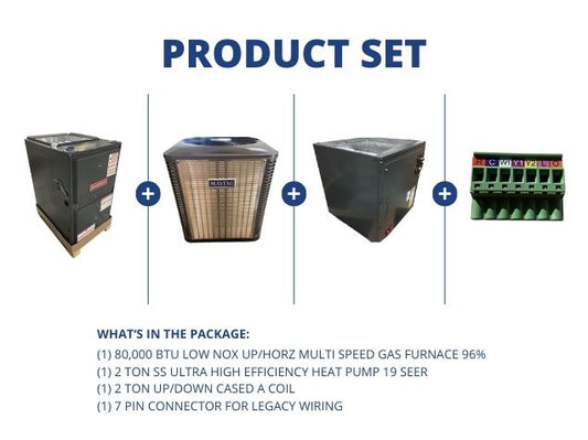 80,000 BTU Low NOx Up/Horz Gas Furnace 96%, 2 Ton Ult High Eff Heat Pump 19 SEER, 2 Ton Up/Down Coil
