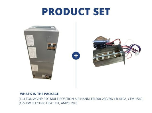 3 Ton AC/HP PSC Multiposition Air Handler 208-230/60/1 R-410A, CFM 1560 with 5 Kw Electric Heat Kit