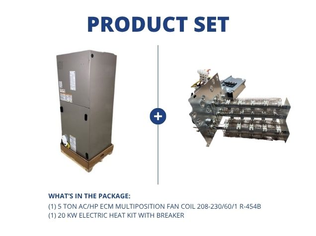 5 Ton AC/HP ECM Multiposition Fan Coil 208-230/60/1 R-454B and 20 KW Electric Heat Kit with Breaker