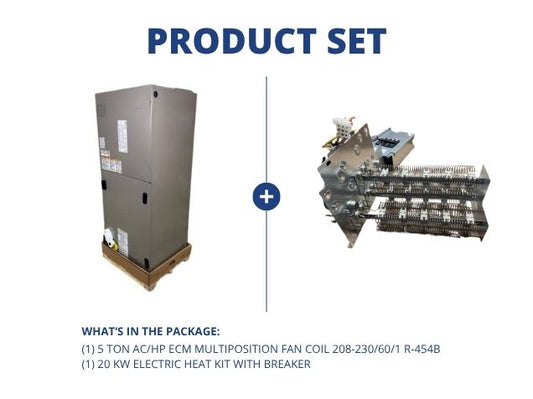 5 Ton AC/HP ECM Multiposition Fan Coil 208-230/60/1 R-454B and 20 KW Electric Heat Kit with Breaker