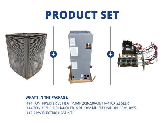 4 Ton Inverter HP R410A 22 SEER, 4 Ton AC/HP PSC Multiposition Air Handler and 7.5 KW Heat, 240/60/1