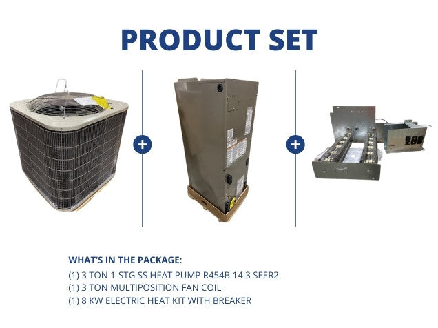 3 Ton 1-Stg SS HP R454B 14.3 SEER2 and 3 Ton Multi Fan Coil and 8 kW Electric Heat Kit with Breaker
