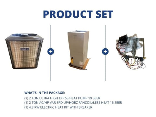 2 Ton Ultra High Eff SS Heat Pump 19 SEER, 2 Ton Var Spd Up/Horz Fancoil 16 SEER, 4.8 Heat W/Breaker