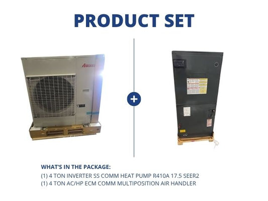 4 Ton Inverter SS Comm Heat Pump R410A 17.5 SEER2 and 4 Ton AC/HP ECM Comm Multiposition Air Handler