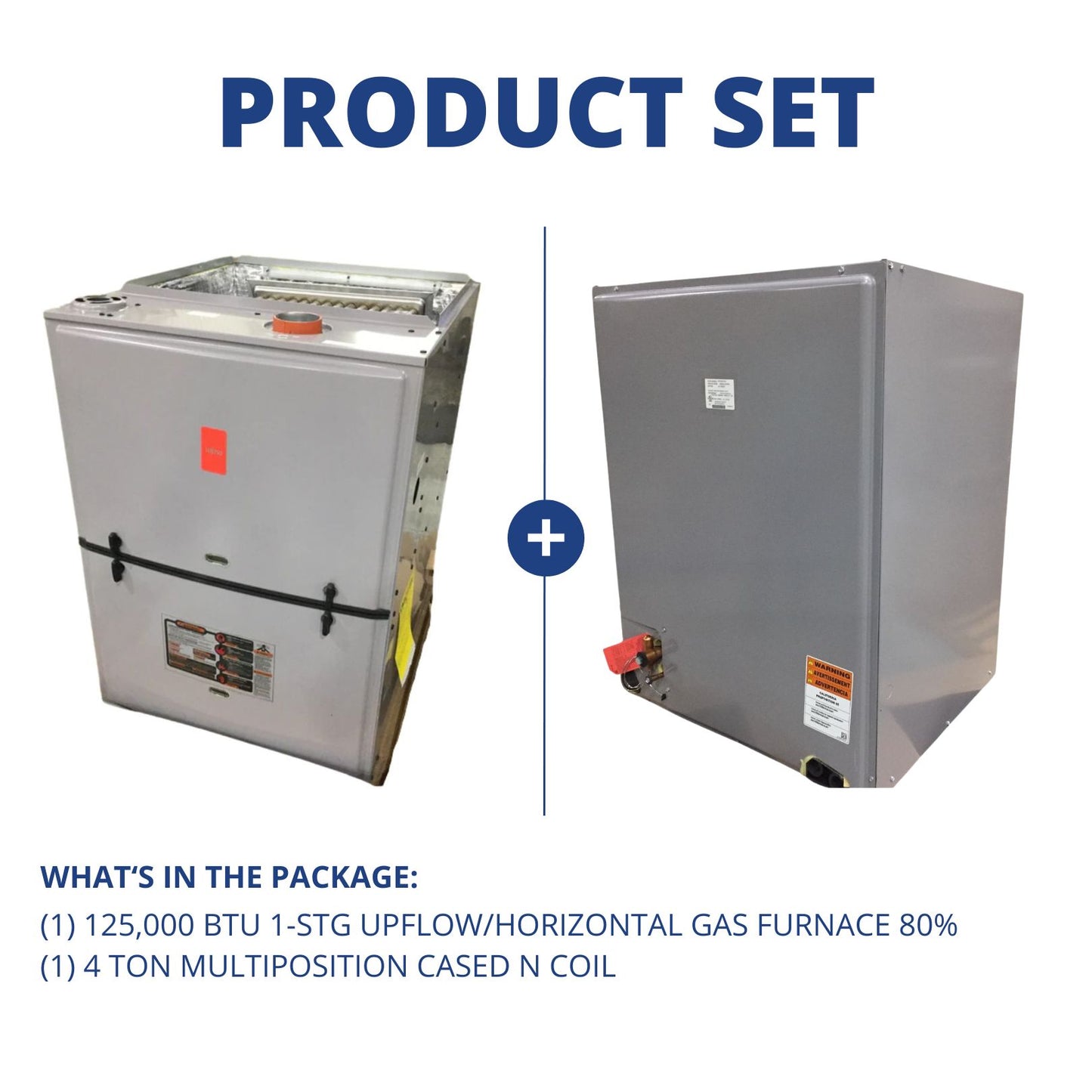 125,000 BTU 1-Stg Upflow/Horizontal Gas Furnace 80% and 4 Ton Multiposition Cased N Coil