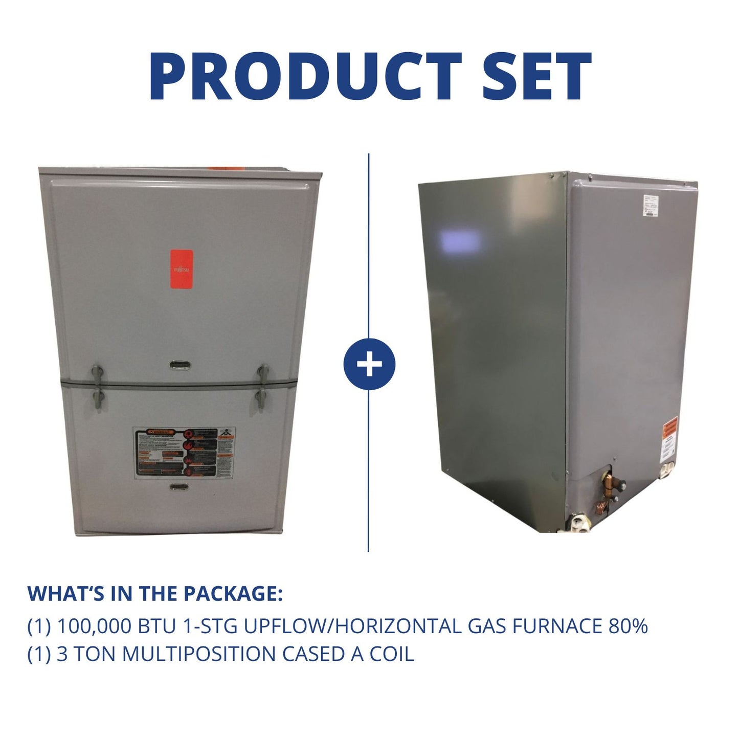 100,000 BTU 1-Stg Upflow/Horizontal Gas Furnace 80% and 3 Ton Multiposition Cased A Coil