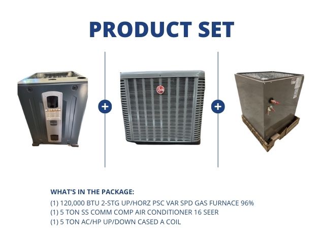 120,000 BTU Up/Horz Gas Furnace 96%, 5 Ton SS Comm Comp AC 16 SEER with 5 Ton Up/Down Cased A Coil