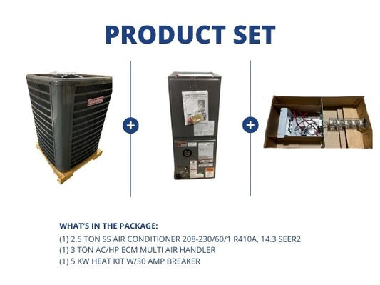 2.5 Ton SS AC R410A 14.3 SEER2, 3 Ton AC/HP ECM Multi Air Handler and 5 kW Heat Kit w/30A Breaker