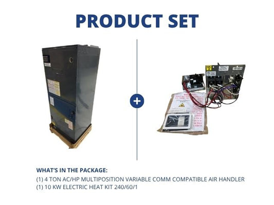 4 Ton AC/HP Multiposition Variable Comm Compatible Air Handler with 10 kW Electric Heat Kit 240/60/1