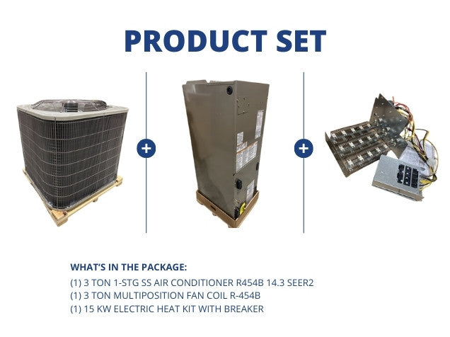 3 Ton 1-Stg SS AC R-454B 14.3 SEER2 with 3 Ton Multi Fan Coil R-454B and 15 kW Heat Kit with Breaker