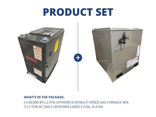 60,000 BTU 2-Stg Up/Horz Multi Speed Gas Furnace 96% with 2 Ton AC Only Up/Down Cased V Coil, R-410A