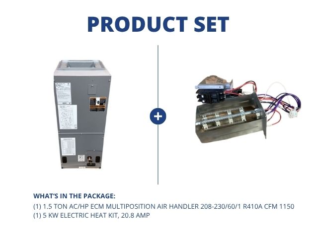 1.5 Ton AC/HP ECM Multiposition Air Handler 208-230/60/1 R410A CFM 1150 with 5 Kw Heat Kit, 20.8 Amp