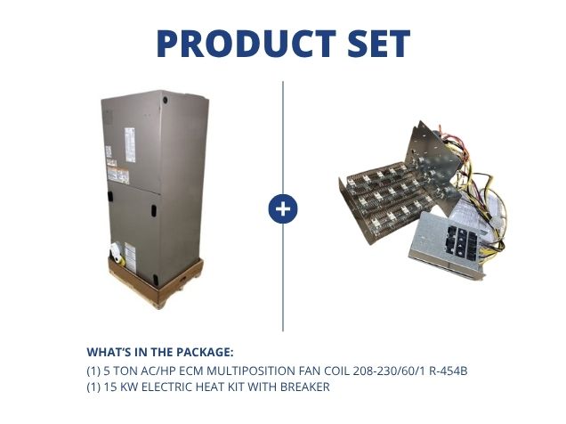 5 Ton AC/HP ECM Multiposition Fan Coil 208-230/60/1 R-454B and 15 KW Electric Heat Kit with Breaker