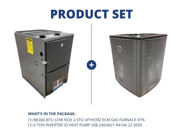 88,000 BTU Low NOx 2-Stg Up/Horz ECM Gas Furnace 97% with 4 Ton Inverter SS Heat Pump R-410A 22 SEER