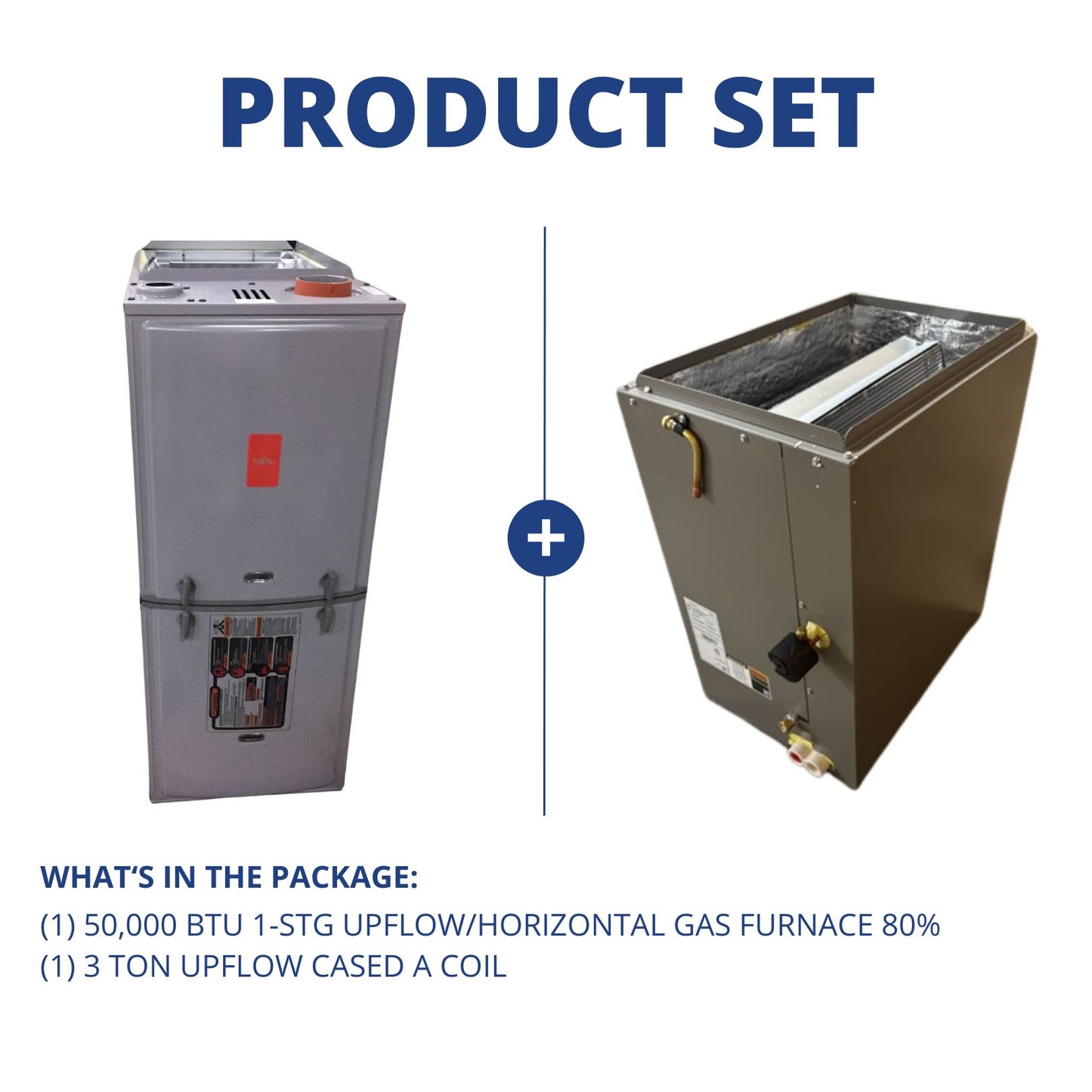 50,000 BTU 1-Stg Upflow/Horizontal Gas Furnace 80% and 3 Ton Upflow Cased A Coil