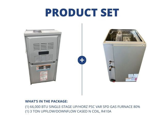 66,000 BTU 1-Stg Up/Horz PSC Var Spd Gas Furnace 80% and 3 Ton Upflow/Downflow Cased N Coil, R410A
