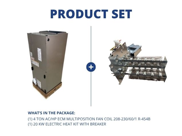 4 Ton AC/HP ECM Multiposition Fan Coil 208-230/60/1 R-454B and 20 KW Electric Heat Kit with Breaker