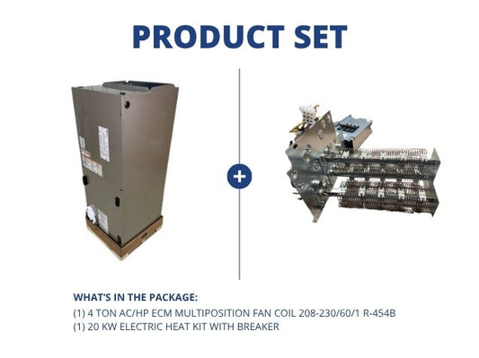 4 Ton AC/HP ECM Multiposition Fan Coil 208-230/60/1 R-454B and 20 KW Electric Heat Kit with Breaker