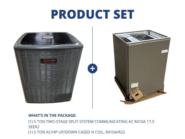 5 Ton Two-Stage SS Communicating AC R410A 17.5 SEER2 and 5 Ton AC/HP Up/Down Cased N Coil, R410A/R22