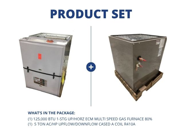 125,000 BTU 1-Stg Up/Horz ECM Multi Speed Gas Furnace 80% and 5 Ton AC/HP Up/Down Cased A Coil R410A